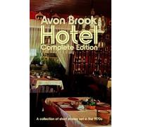 Avon Brook Hotel | Complete Edition: A collection of short stories set in the 1970s