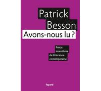 Avons-nous lu ?: Precis incendiaire de littérature contemporaine