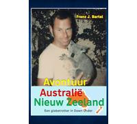 Avontuur Australië Nieuw Zeeland: Een Globetrotter in Down Under