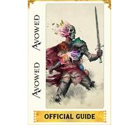 Avowed OFFICIAL GUIDE: Everything You Need to Know to Conquer the Mystical World of Eora!