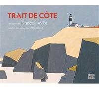 Avril, François - Trait de côte: Images de François Avril (Beaux-Livres)