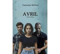 Avril (Novela) Romance - Drama: Historias de parejas que enfrentan los problemas cotidianos y otros no tan comunes.