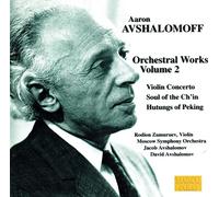 Avshalomoff Aaron - AVSHALOMOFF: Violin Concerto / Soul of the Ch'in / Hutungs of Peking