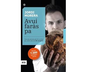 Avui faràs pa. Edició 2021: Tots els secrets per fer un bon pa, amb més de 40 receptes (CATALAN)