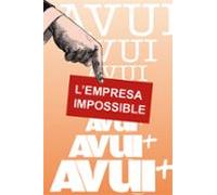 Avui: l’empresa impossible