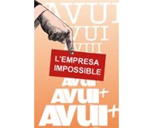 Avui: l’empresa impossible