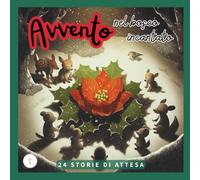 Avvento nel bosco incantato: 24 storie per l'attesa del Natale