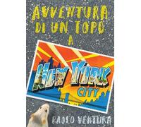 Avventura di un topo a New York. Ediz. a colori (Albi)