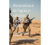 Avventura in Syria e ritorno a casa nel 2004