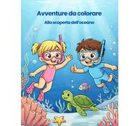 Avventure da colorare: Alla scoperta dell'Oceano