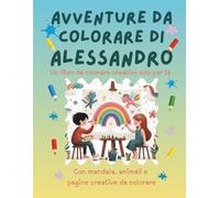Avventure da colorare di Alessandro - libro da colorare personalizzato: Libro per bambini con animali, natura, mandala e pagine interattive | 32 ... (Avventure da colorare personalizzate)