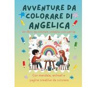Avventure da colorare di Angelica - libro da colorare personalizzato: Libro per bambini con animali, natura, mandala e pagine interattive | 32 pagine ... (Avventure da colorare personalizzate)