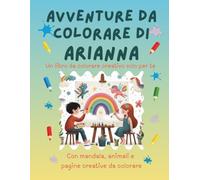 Avventure da colorare di Arianna - libro da colorare personalizzato: Libro per bambini con animali, natura, mandala e pagine interattive | 32 pagine ... (Avventure da colorare personalizzate)