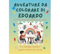 Avventure da colorare di Edoardo - libro da colorare personalizzato: Libro per bambini con animali, natura, mandala e pagine interattive | 32 pagine ... (Avventure da colorare personalizzate)