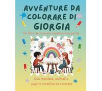 Avventure da colorare di Giorgia - libro da colorare personalizzato: Libro per bambini con animali, natura, mandala e pagine interattive | 32 pagine ... (Avventure da colorare personalizzate)