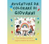 Avventure da colorare di Giovanni - libro da colorare personalizzato: Libro per bambini con animali, natura, mandala e pagine interattive | 32 pagine ... (Avventure da colorare personalizzate)