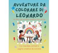 Avventure da colorare di Leonardo - libro da colorare personalizzato: Libro per bambini con animali, natura, mandala e pagine interattive | 32 pagine ... (Avventure da colorare personalizzate)
