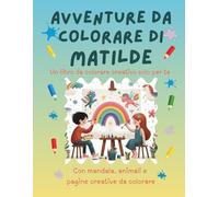 Avventure da colorare di Matilde - libro da colorare personalizzato: Libro per bambini con animali, natura, mandala e pagine interattive | 32 pagine ... (Avventure da colorare personalizzate)
