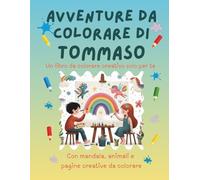 Avventure da colorare di Tommaso - libro da colorare personalizzato: Libro per bambini con animali, natura, mandala e pagine interattive | 32 pagine ... (Avventure da colorare personalizzate)