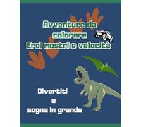 Avventure da colorare eroi mostri e velocità: Divertiti e sogna in grande