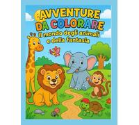 Avventure da colorare: Il mondo degli animali e della fantasia