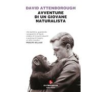 Avventure di un giovane naturalista (BEAT. Bestseller)