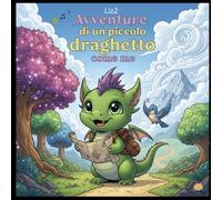 Avventure di un piccolo draghetto come me: Piccole grandi imprese di un cucciolo volante