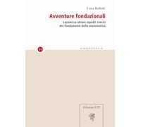 Avventure fondazionali. Lezioni su alcuni aspetti storici dei fondamenti della matematica (Analitica)