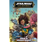 Avventure. L'Alta Repubblica. Star Wars. Fase 3. Figlie di nessun mondo (Vol. 2)