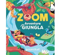 Avventure nella giungla. Zoom. Ediz. a colori
