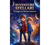 Avventure Stellari: Il Viaggio nel Mondo Interiore