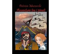 Avventure tra i pirati (Avventure e misteri.)