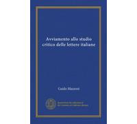 Avviamento allo studio critico delle lettere italiane (Vol-1)