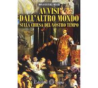 Avvisi dall'altro mondo sulla chiesa del nostro tempo