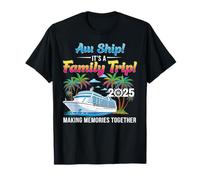 Aw Ship! It’s A Family Trip 2025 Family Matching Cruise Trip Camiseta
