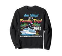 Aw Ship! It’s A Family Trip 2025 Family Matching Cruise Trip Sudadera