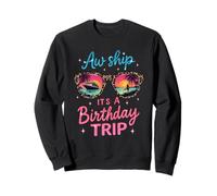 AW Ship It's A Birthday Cruise Girls Trip 2025 Girls Weekend Sudadera