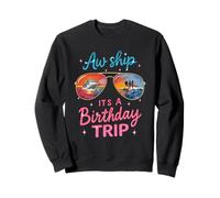 AW Ship It's A Birthday Cruise Girls Trip 2025 Girls Weekend Sudadera