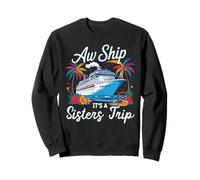 Aw Ship It's A Sisters Trip Girls Matching Cruise Squad Sudadera
