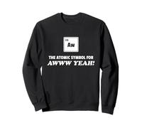 Aw the Atomic Symbol for AWWW YEAH! Funny Chemistry Sudadera