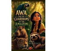 Awa and the Guardians of the Amazon