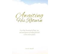 AWAITING HIS RETURN A 20-Day Devotional of hope, joy, and anticipation of looking forward to the return of Jesus.: Wholesome Christian Devotional ... 4 in series. (The Gentle Devotional Series)