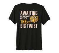 Awaiting MY Package Like IT S The Next Big Twist Camiseta Premium
