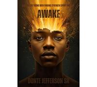 AWAKE: A Guide for young men to find strength and spirit and self