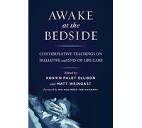 Awake at the Bedside: Contemplative Palliative and End of Life Care