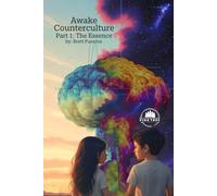 Awake Counterculture: Part 1: The Essence