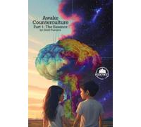 Awake Counterculture: Part 1: The Essence