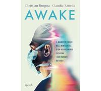 Awake. Il magnifico viaggio nella mente umana di un neurochirurgo che opera i suoi pazienti da svegli (Varia)