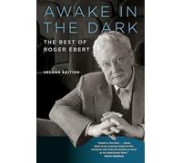Awake in the Dark: The Best of Roger Ebert: Second Edition