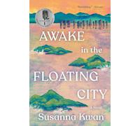 Awake in the Floating City: A Novel
